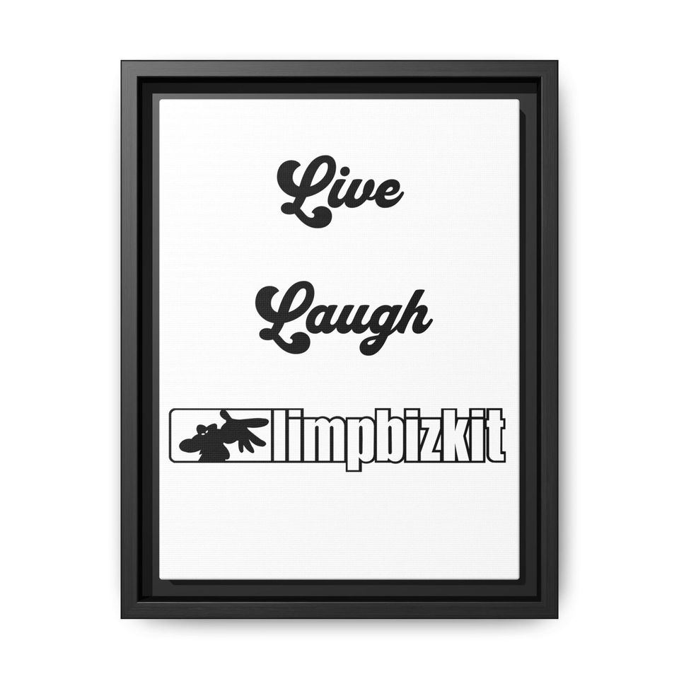 Live Laugh Limp Bizkit Matte, Framed , Funny Decor, Bathroom Decor
