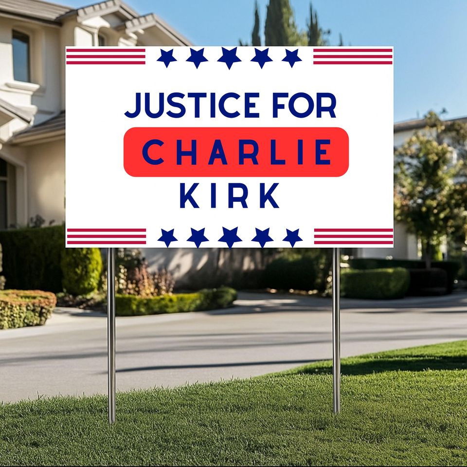 Justice for Charlie Kirk Yard Sign, Political Garden Decor, Political Yard Sign, Protest Sign