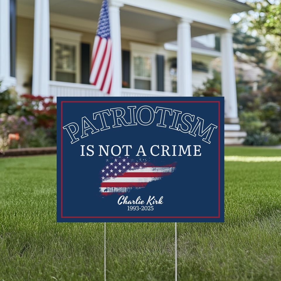Patriotism Yard Sign, Justice for Charlie Kirk Yard Sign, Activist  Political  Yard Sign