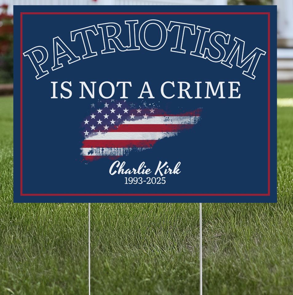 Patriotism Yard Sign, Justice for Charlie Kirk Yard Sign, Activist  Political  Yard Sign