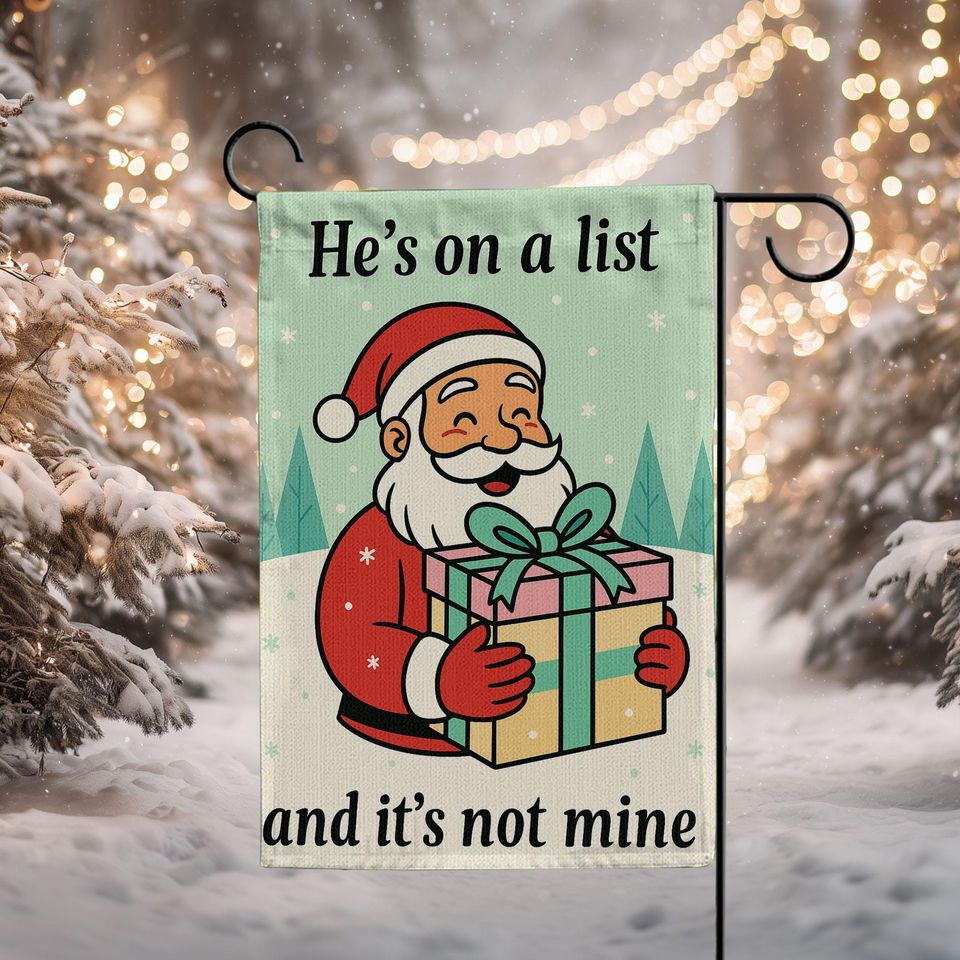 Funny Santa 'He's On A List' Garden Flag, Christmas Yard Decor