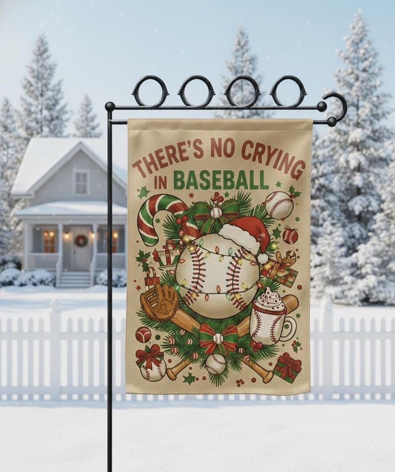 No Crying in Baseball Garden Flag: Funny Christmas Holiday Yard Decor