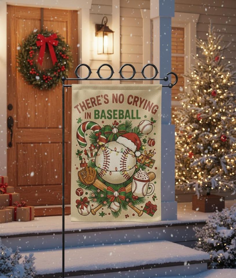 No Crying in Baseball Garden Flag: Funny Christmas Holiday Yard Decor