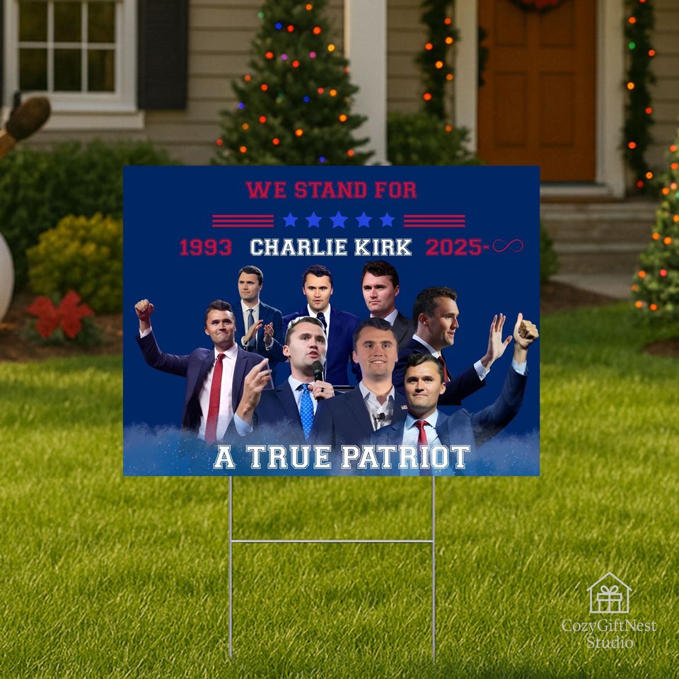 We Stand For Charlie Kirk Yard Sign  A True Patriot Memorial Patriotic Lawn Decoration