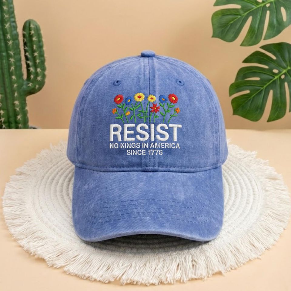 Resist No Kings In America Hat, Embroidered Floral Political Cap, Patriotic Sunday Gift, olitical Statement Hat Since 1776, No Kings Floral