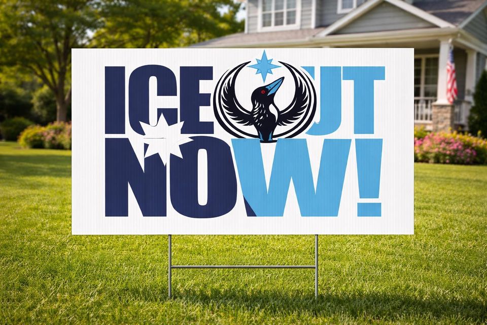 ICE Out Now Yard Sign | Minneapolis Protest Sign