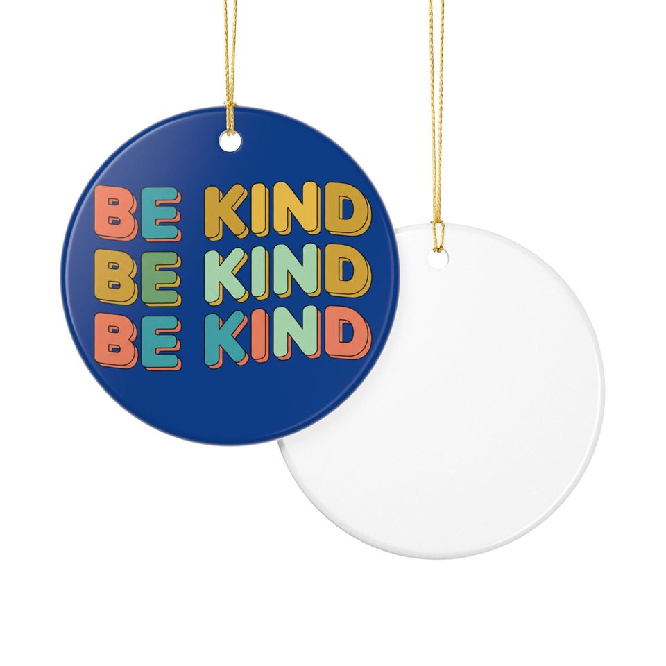 Be Kind Repeated Ceramic Ornament, 3 inch round, Teacher Life Present, Elementary Middle High School Graduation Appreciation Gift, Student
