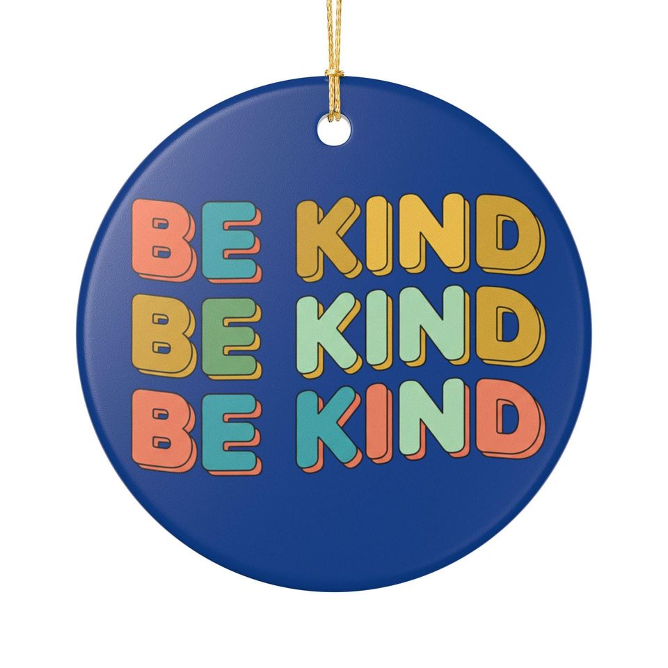 Be Kind Repeated Ceramic Ornament, 3 inch round, Teacher Life Present, Elementary Middle High School Graduation Appreciation Gift, Student