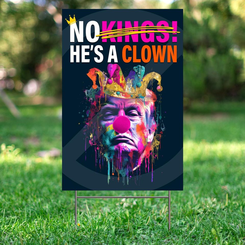 No Kings He's a Clown Protest Sign