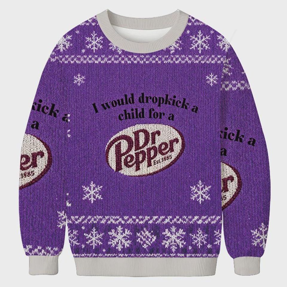 I Would Dropkick A Child For A Dr Pepper Ugly Sweashirt