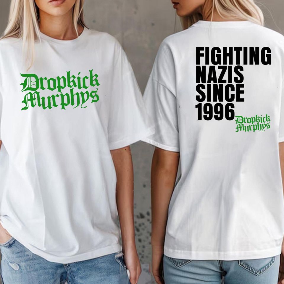 Dropkick Murphys T Shirt,  Fighting Nazis Since 1996 Flogging Molly The Rumjacks