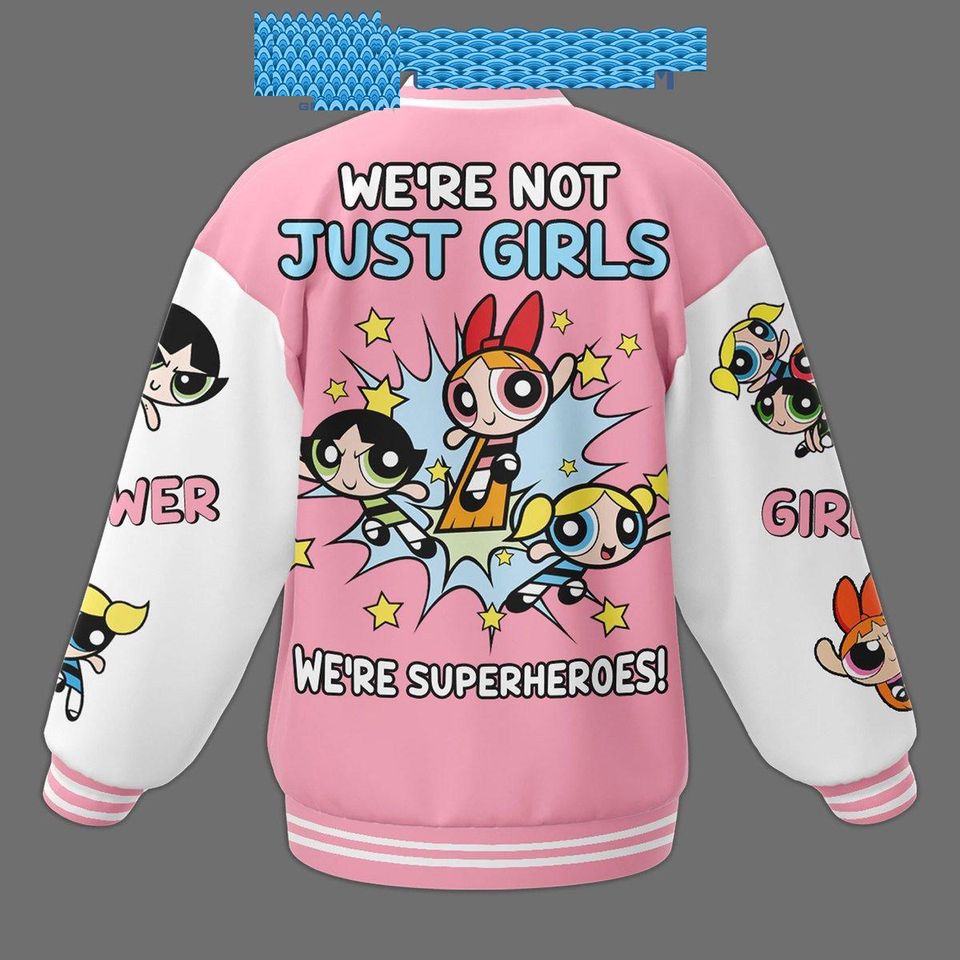 The Powerpuff Girls Not Just Girls Baseball Jacket AOP Shirts Gift For Her Him