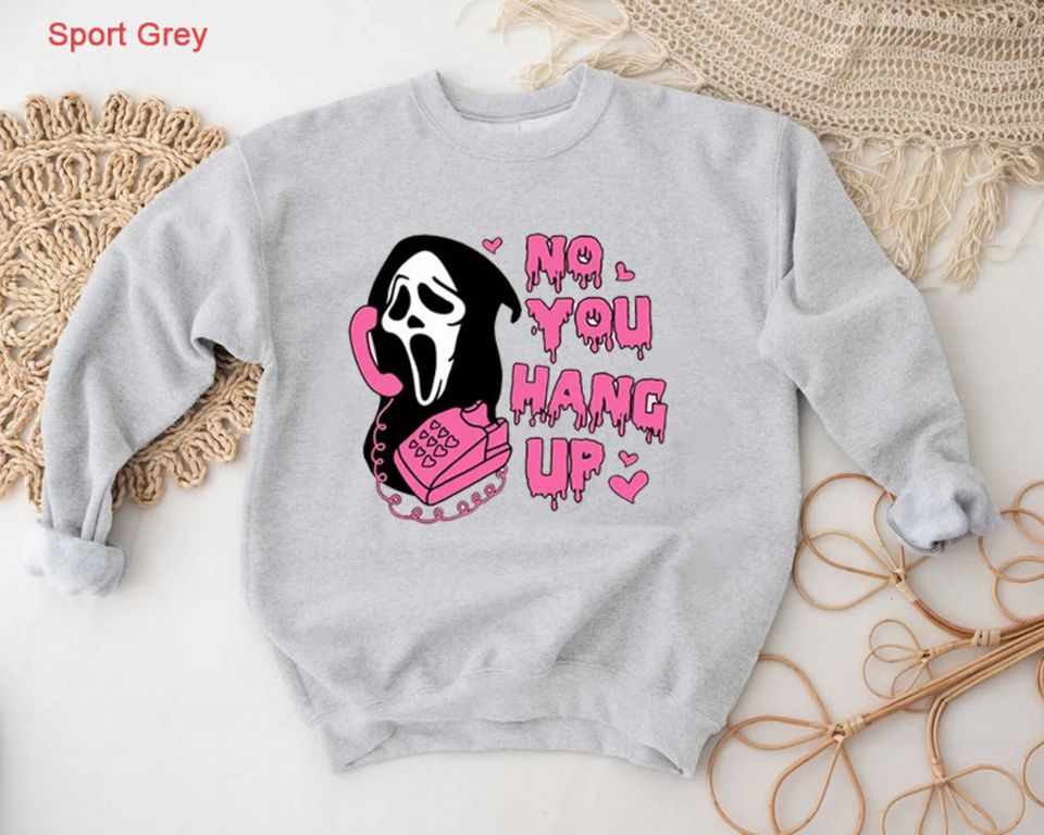 No You Hang Up Sweatshirt, Ghostface Sweatshirt