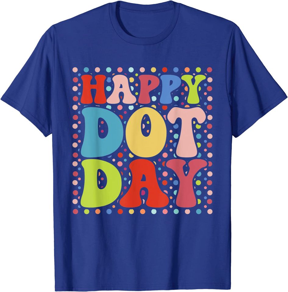Happy Dot Day Colorful Retro International Dot Day Unisex T-Shirt