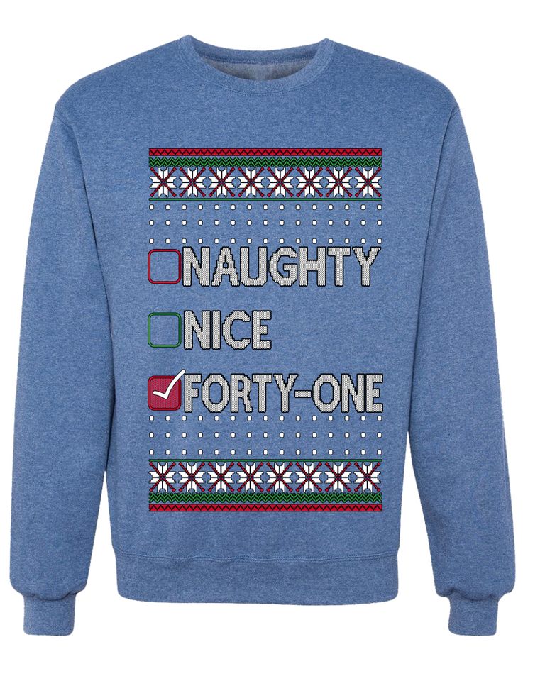 Naughty Nice Forty-One Simple List 41 Ugly Christmas Sweater Crewneck Sweatshirt