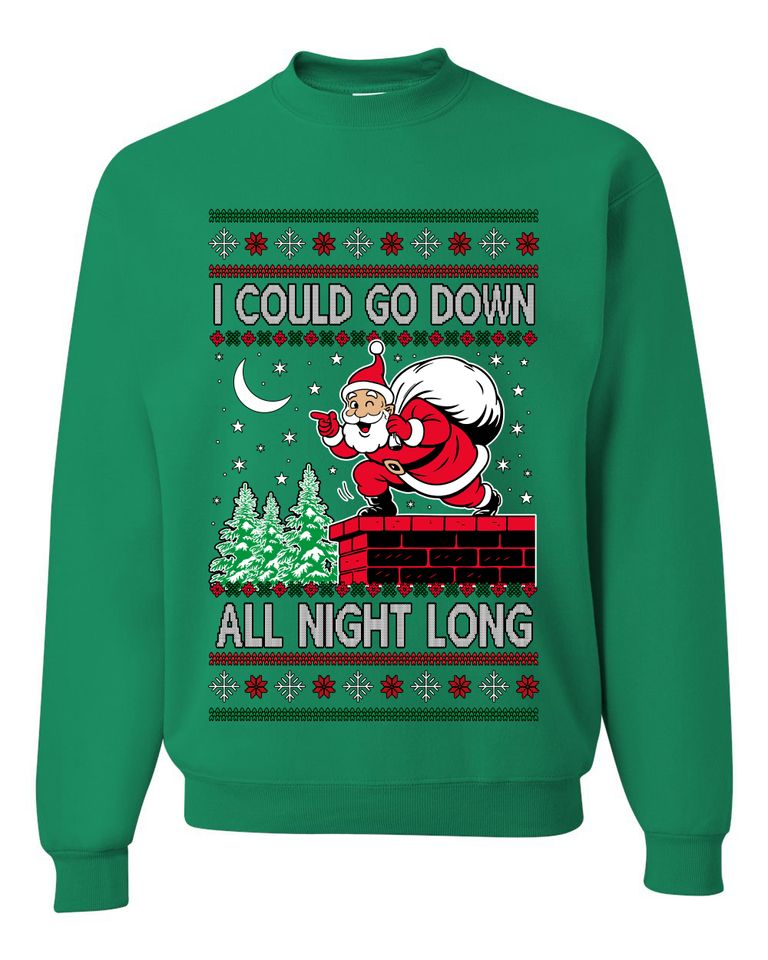 I Could Go Down All Night Long Ugly Christmas Sweater Unisex Crewneck Sweatshirt