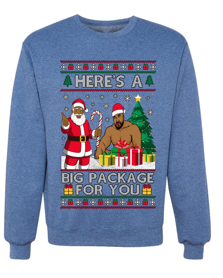 Here's A Big Package For You Black Santa Ugly Xmas Sweater Crewneck Sweatshirt