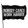 Nobody Cares Work Harder4