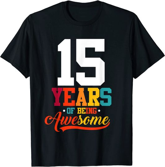Discover 15 Years Of Being Awesome Gifts 15 Years Old T Shirt